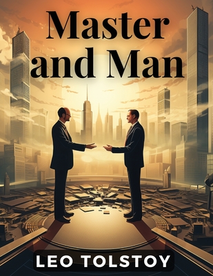 Master and Man - Leo Tolstoy