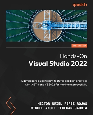 Coperta cărții 'Hands-On Visual Studio 2022 - Second Edition: A developer's guide to new features and best practices with .NET 8 and VS'