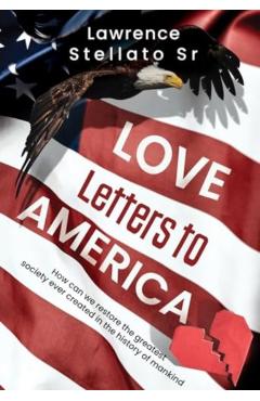 Coperta cărții 'Love Letters to America - Lawrence Stellato'
