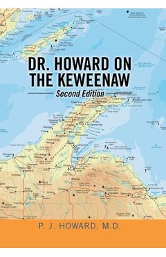 Coperta cărții 'Dr. Howard on the Keweenaw: Second Edition - P. J. Howard'