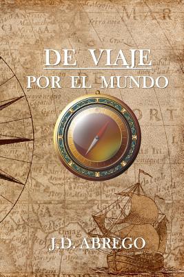 De viaje por el mundo - J. D. Abrego