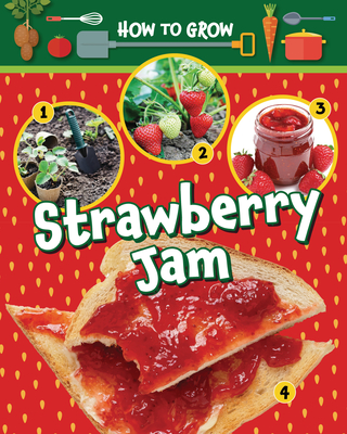 How to Grow Strawberry Jam - Alix Wood