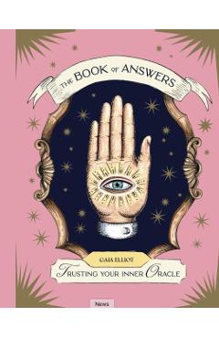 The Book of Answers: Trusting Your Inner Oracle - Gaia Elliot