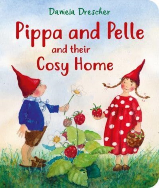 Pippa and Pelle and Their Cosy Home - Daniela Drescher