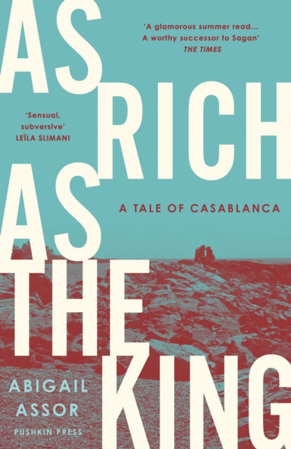 As Rich as the King: A Tale of Casablanca - Abigail Assor