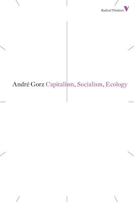 Capitalism, Socialism, Ecology - Andre Gorz