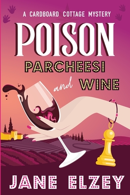 Poison Parcheesi and Wine - Jane Elzey