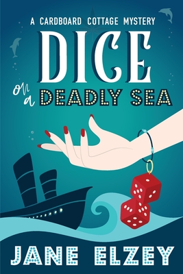 Dice On A Deadly Sea - Jane Elzey