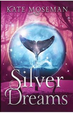 Poza produsului Silver Dreams: A Paranormal Women's Fiction Novel - Kate Moseman