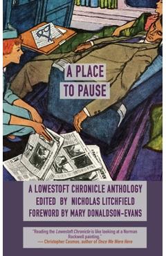 Coperta cărții 'A Place to Pause: A Lowestoft Chronicle Anthology - Nicholas Litchfield'