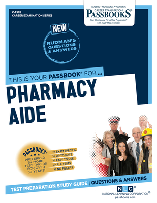 Pharmacy Aide (C-2576): Passbooks Study Guide Volume 2576 - National Learning Corporation