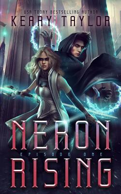 Neron Rising: A Space Fantasy Romance - Keary Taylor