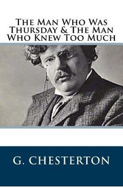 Coperta cărții 'The Man Who Was Thursday & The Man Who Knew Too Much - G. K. Chesterton'