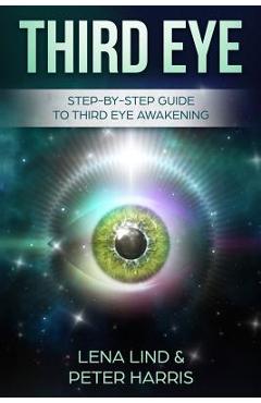 Coperta cărții 'Third Eye: Step-By-Step Guide to Third Eye Awakening - Peter Harris'