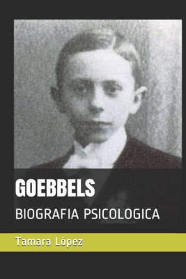 Coperta cărții 'Goebbels: Biografia Psicologica - Tamara López'