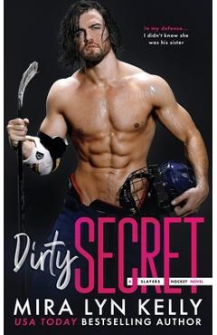 Coperta cărții 'Dirty Secret: A Slayers Hockey Novel - Mira Lyn Kelly'