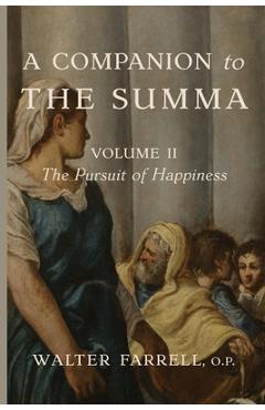 Coperta cărții 'A Companion to the Summa-Volume II: The Pursuit of Happiness: The Architect of the Universe - Walter Farrell'