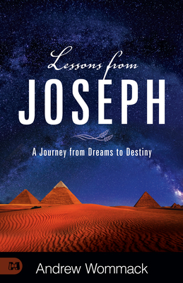 Lessons from Joseph: A Journey from Dreams to Destiny - Andrew Wommack