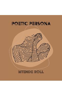 Coperta cărții 'Poetic Persona - Mtende Roll'