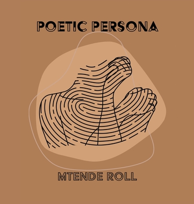 Coperta cărții 'Poetic Persona - Mtende Roll'