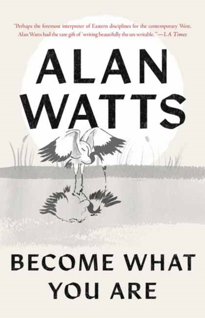 Become What You Are - Alan Watts