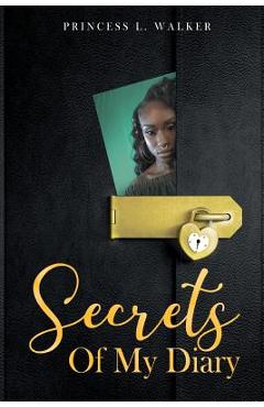 Poza produsului Secrets of my Diary - Princess L. Walker
