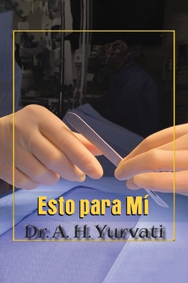 Esto para Mí - A. H. Yurvati