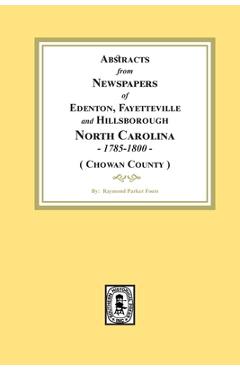 Coperta cărții 'Abstracts from Newspapers of Edenton, Fayetteville and Hillsborough, North Carolina, 1785-1800. (Chowan County) -'