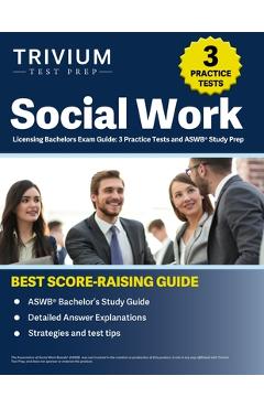 Coperta cărții 'Social Work Licensing Bachelors Exam Guide: 3 Practice Tests and ASWB Study Prep - B. Hettinger'