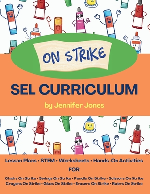 On Strike Curriculum: Social, Emotional Lesson Plans Bundle for Chairs on Strike, Pencils on Strike, Crayons on Strike, and more! - Jennifer Jones