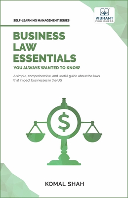Business Law Essentials You Always Wanted To Know - Komal Shah