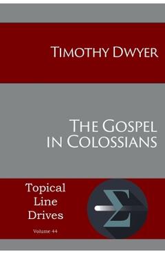 Coperta cărții 'The Gospel in Colossians - Dwyer Timothy'