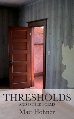 Coperta cărții 'Thresholds and Other Poems - Matt Hohner'