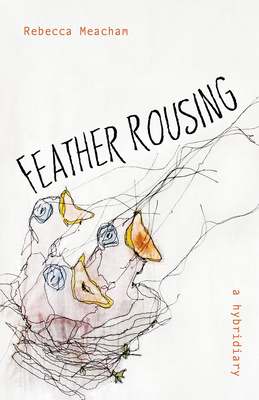 Feather Rousing - Rebecca Meacham