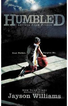 Humbled Letters From Prison - Jayson Williams