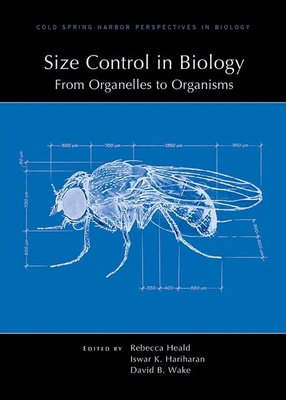 Coperta cărții 'Size Control in Biology: From Organelles to Organisms - Rebecca Heald'