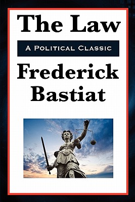 The Law - Frederic Bastiat