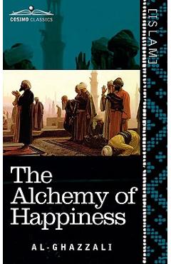 Coperta cărții 'The Alchemy of Happiness - Al-ghazzali'