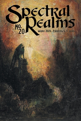 Spectral Realms No. 20: Winter 2024 - S. T. Joshi