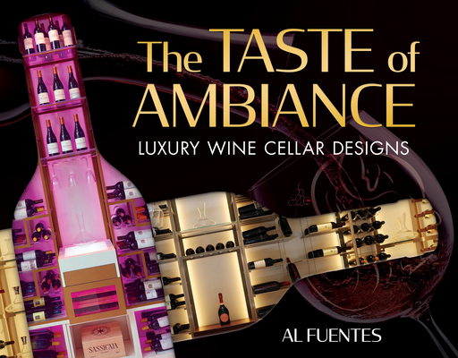 The Taste of Ambiance: Luxury Wine Cellar Designs - Al Fuentes