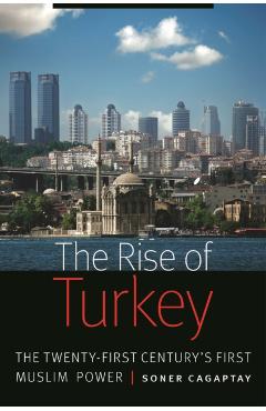 Coperta cărții 'Rise of Turkey: The Twenty-First Century's First Muslim Power - Soner Cagaptay'