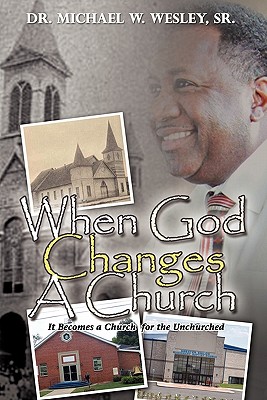 Coperta cărții 'When God Changes A Church - Michael W. Wesley'