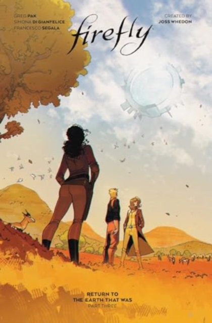 Firefly: Return to the Earth That Was Vol. 3: (Book 10) - Greg Pak
