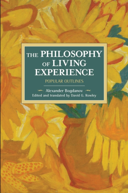The Philosophy of Living Experience: Popular Outlines - Alexander Bogdanov