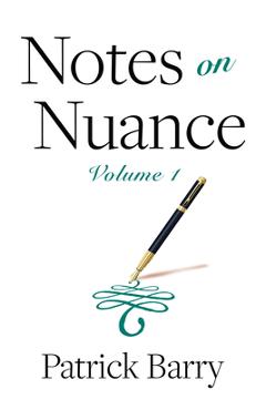 Coperta cărții 'Notes on Nuance: Volume 1 - Patrick Barry'