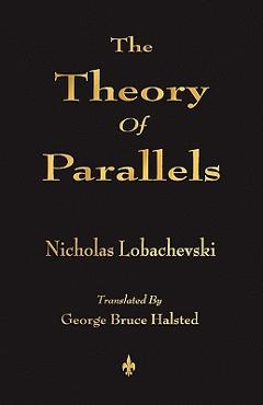 Poza produsului The Theory Of Parallels - Nicholas Lobachevski