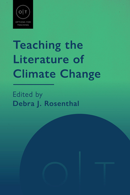 Coperta cărții 'Teaching the Literature of Climate Change - Debra J. Rosenthal'
