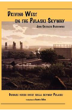 Coperta cărții 'Driving West on the Pulaski Skyway - John Ortenzio Bargowski'