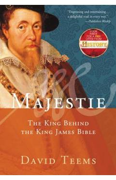 Coperta cărții 'Majestie: The King Behind the King James Bible - David Teems'