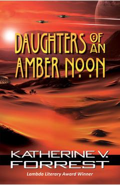 Coperta cărții 'Daughters of an Amber Noon - Katherine V. Forrest'